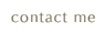 contact me